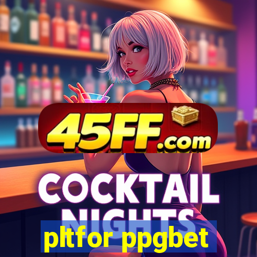 pltfor ppgbet